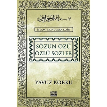 Sözün Özü Özlü Sözler - Yavuz Korku