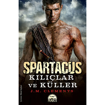 Spartacus / Kılıçlar Ve Küller J. M. Clements