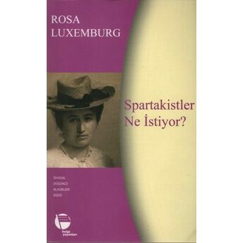 Spartakistler Ne Istiyor? Rosa Luxemburg