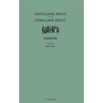 Spartalıların Devleti - Atinalıların Devleti Ksenophon