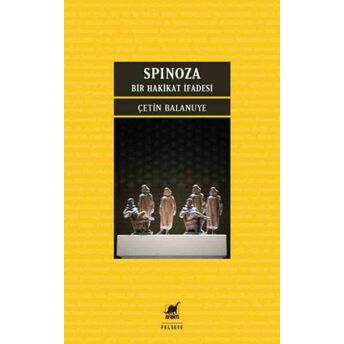 Spınoza: Bir Hakikat Ifadesi Çetin Balanuye