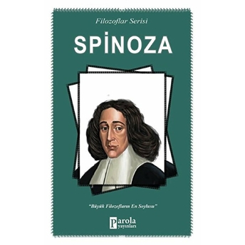 Spinoza -Filozoflar Serisi - Büyük Filozofların En Soylusu Turan Tektaş