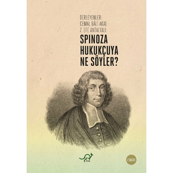 Spinoza Hukukçuya Ne Söyler? Cemal Baki Akal - Z. Efe Antalyalı