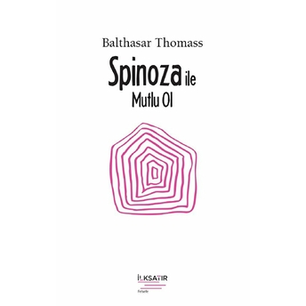 Spinoza Ile Mutlu Ol Balthasar Thomass