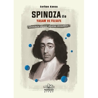 Spinoza Ile Yaşam Ve Felsefe Serhan Kansu