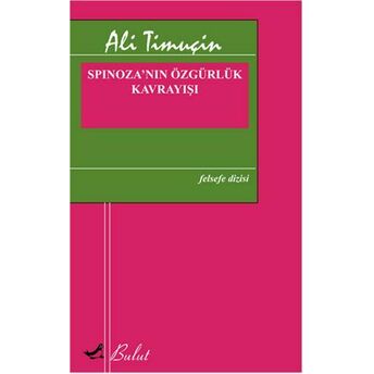 Spinoza’nın Özgürlük Kavrayışı Ali Timuçin