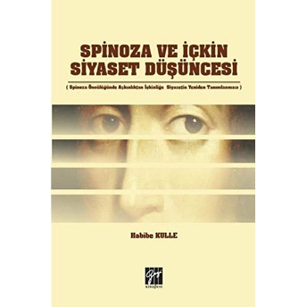 Spinoza Ve Içkin Siyaset Düşüncesi Habibe Kulle