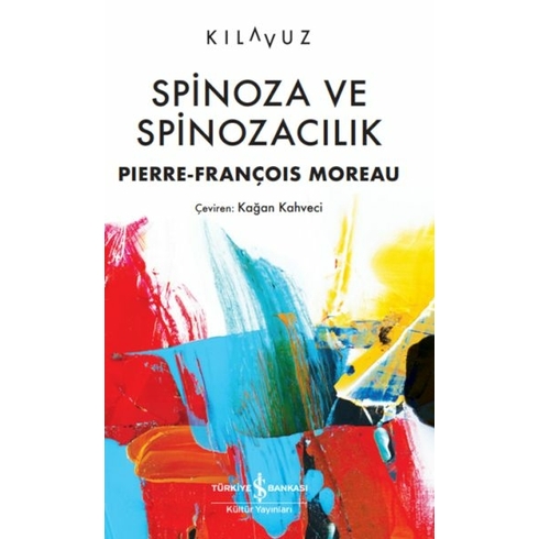 Spinoza Ve Spinozacılık Pıerre-Françoıs Moreau