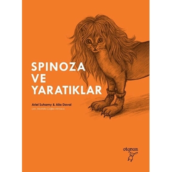 Spinoza Ve Yaratıklar Ariel Suhamy - Alia Daval