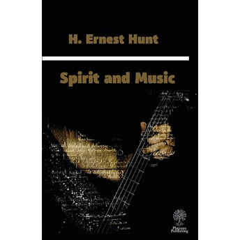 Spirit And Music H. Ernest Hunt