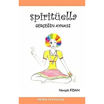 Spiritüella Gerçeğin Aynası Nevşah Fidan Karamehmet