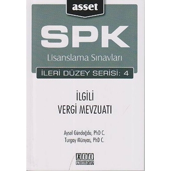 Spk Lisanslama Sınavları Ileri Düzey Serisi: 4 Ilgili Vergi Mevzuatı