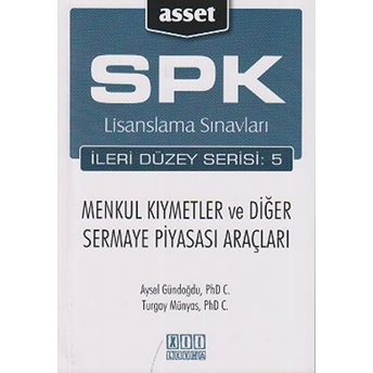 Spk Lisanslama Sınavları Ileri Düzey Serisi:5 Menkul Kıymetler Ve Diğer Sermaye Piyasası Araçları - Aysel Gündoğdu