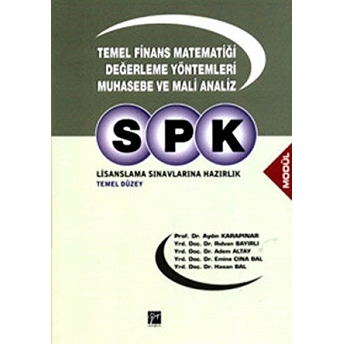 Spk Lisanslama Sınavlarına Hazırlık - Temel Finans Matematiği Değerleme Yöntemleri Muhasebe Ve Mali Analiz Adem Altay