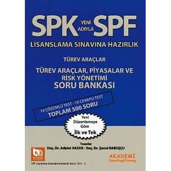 Spk-Spf Türev Araçlar, Piyasalar Ve Risk Yönetimi Soru Bankası Adalet Hazar - Şenol Babuşcu