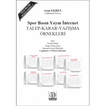 Spor Basın Yayın Internet Talep-Karar-Yazışma Örnekleri Asım Ekren