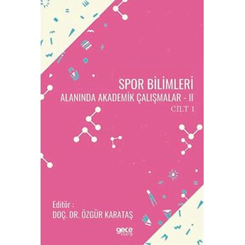 Spor Bilimleri Alanında Akademik Çalışmalar 2 Cilt 1 Özgür Karataş