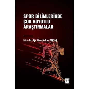 Spor Bilimlerinde Çok Boyutlu Araştırmalar Yakup Paktaş