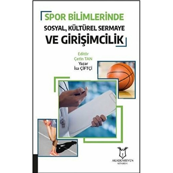 Spor Bilimlerinde Sosyal Kültürel Sermaye Ve Girişimcilik