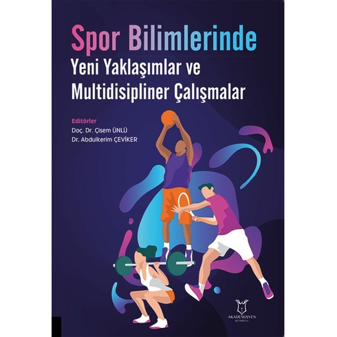 Spor Bilimlerinde Yeni Yaklaşımlar Ve Multidisipliner Çalışmalar Çisem Ünlü