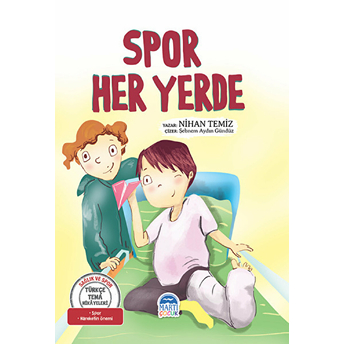 Spor Her Yerde - Türkçe Tema Hikayeleri Nihan Temiz