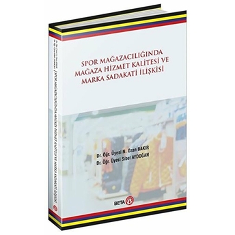 Spor Mağazacılığında Hizmet Kalitesi Ve Marka Sadakati Ilişkisi - N. Ozan Bakır - Sibel Aydoğan