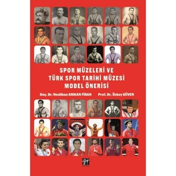 Spor Müzeleri Ve Türk Spor Tarihi Müzesi Model Önerisi Neslihan Arıkan Fidan