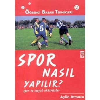 Spor Nasıl Yapılır? Spor Ve Sosyal Aktiviteler Aylin Atmaca