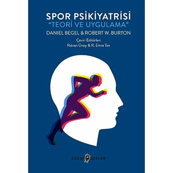 Spor Psikiyatrisi - Teori Ve Uygulama Robert Burton, Daniel Begel