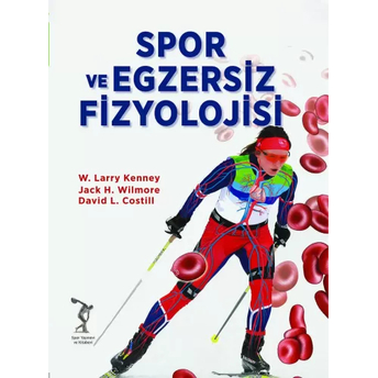 Spor Ve Egzersiz Fizyolojisi W. Larry Kenney