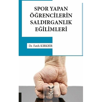 Spor Yapan Öğrencilerin Saldırganlık Eğilimleri