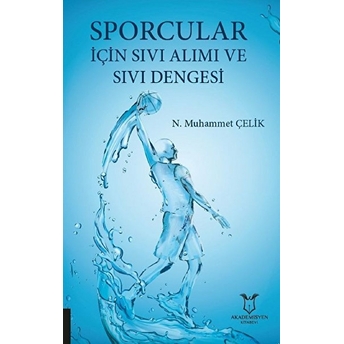 Sporcular Için Sıvı Alımı Ve Sıvı Dengesi - Muhammet Çelik