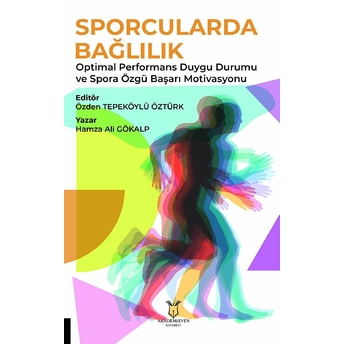 Sporcularda Bağlılık Optimal Performans Duygu Durumu Ve Spora Özgü Başarı Motivasyonu