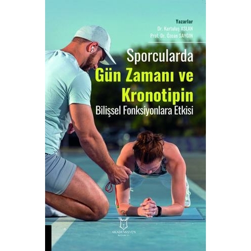 Sporcularda Gün Zamanı Ve Kronotipin Bilişsel Fonksiyonlara Etkisi