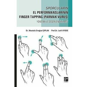 Sporcuların El Performanslarının Finger Tapping (Parmak Vuruş) Yöntemi Ile Değerlendirilmesi Latif Aydos