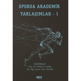 Sporda Akademik Yaklaşımlar 1 - Mehmet Ilkım,