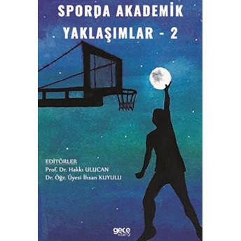 Sporda Akademik Yaklaşımlar 2 - Ön Kapaksporda Akademik Yaklaşımlar 2 - Arka Kapaksporda Akademik Yaklaşımlar 2 - Hakkı Ulucan