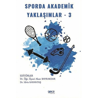 Sporda Akademik Yaklaşımlar 3 - Akan Bayrakdar,