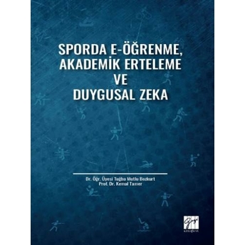 Sporda E-Öğrenme, Akademik Erteleme Ve Duygusal Zeka Tuğba Mutlu Bozkurt