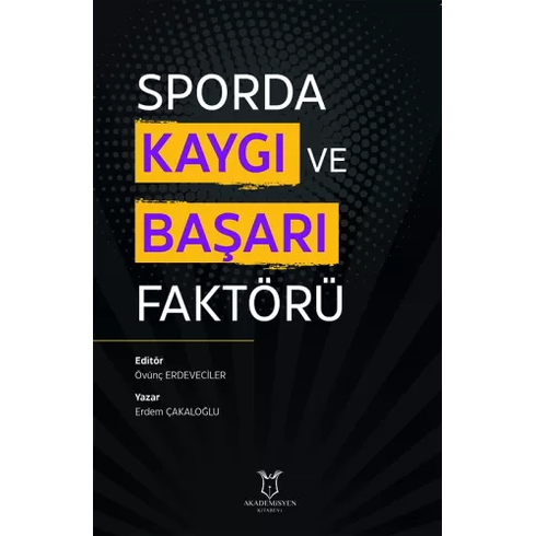 Sporda Kaygı Ve Başarı Faktörü Erdem Çakaloğlu