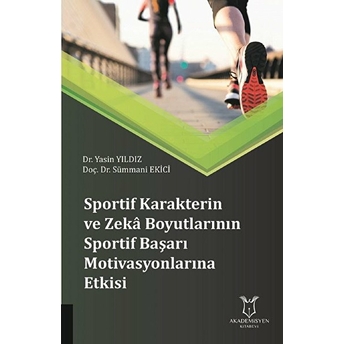 Sportif Karakterin Ve Zeka Boyutlarının Sportif Başarı Motivasyonlarına Etkisi - Murat Özmaden