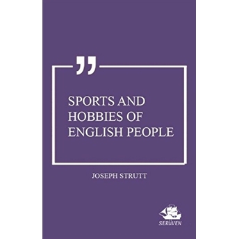 Sports And Hobbies Of English People Joseph Strutt