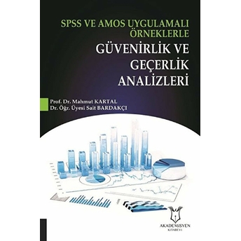 Spss Ve Amos Uygulamalı Örneklerle Güvenirlik Ve Geçerlik Analizleri