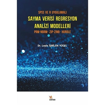 Spss Ve R Uygulamalı Sayma Verisi Regresyon Analizi Modelleri - Leyla Işbilen Yücel