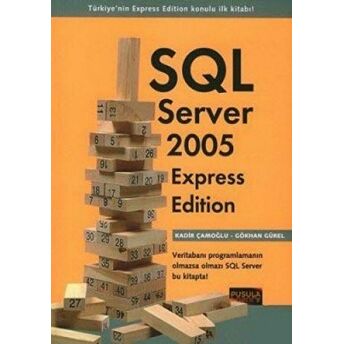 Sql Server 2005 Express Edition Kadir Çamoğlu