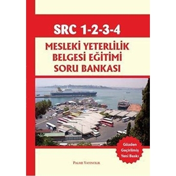 Src 1-2-3-4 Mesleki Yeterlilik Belgesi Eğitimi Soru Bankası H. Ibrahim Somyürek