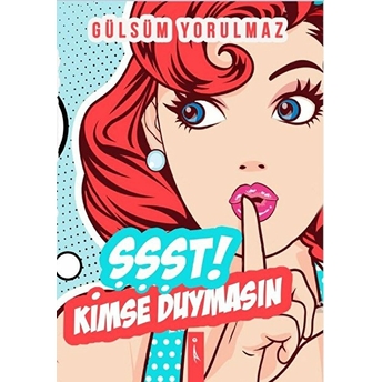 Şşşt! Kimse Duymasın - Gülsüm Yorulmaz - Gülsüm Yorulmaz