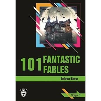 Stage 3 - 101 Fantastic Fables Ambrose Bierce