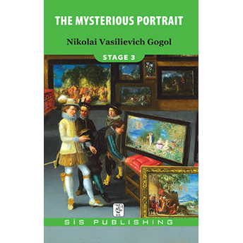 Stage 3 - The Mysterious Portrait Nikolay Vasilyeviç Gogol