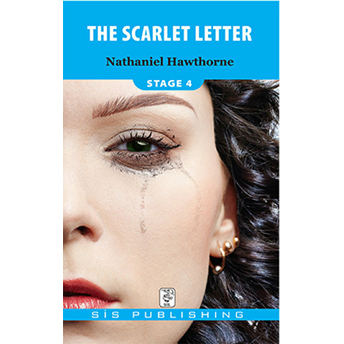 Stage 4 - The Scarlet Letter Nathaniel Hawthorne